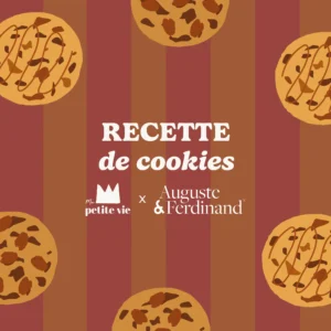 Découvrez la recette des cookies by Auguste et Ferdinand réalisé en collaboration avec Ma Petite Vie pour les Petits Chefs !